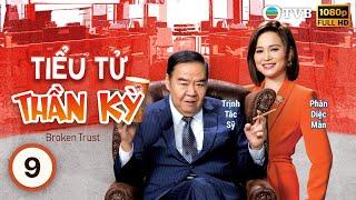 TVB lồng tiếng Tiểu Tử Thần Kỳ (Broken Trust) 9/20 | Trịnh Tắc Sĩ, Tiêu Chính Nam | 2024