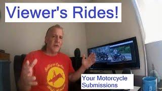 VIEWER'S RIDES - YOUR MOTORCYCLE SUBMISSIONS!