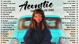 Chill English Acoustic Love Songs 2024 ️ Best Acoustic Songs 2024 Cover ️ Top Chill Acoustic Music