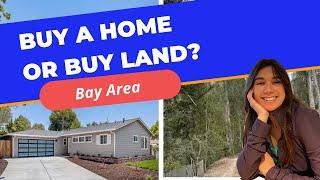 Should I Buy a Home or Buy Land and Build? Bay Area, San Francisco, Oakland, Coastal