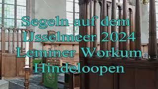 IJsselmeer 2024 - Segeln - Lemmer - Workum - Hindeloopen