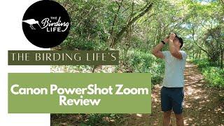 Canon PowerShot Zoom review | The Birding Life