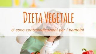 Dieta vegetale ci sono controindicazioni per i bambini?