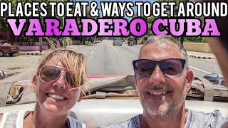 WHERE TO EAT AND DIFFERENT WAYS TO GET AROUND VARADERO CUBA - THE WORLDS BEST PINA COLADAS?