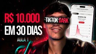 AULA 1 I Como fazer 10k em 30 dias no TikTok