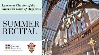 Summer Organ Recital - Lancaster Chapter, American Guild of Organists