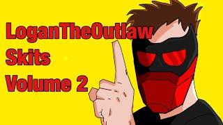 LoganTheOutlaw Skits Volume 2