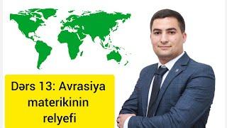 Coğrafiya Dərs 13. Avrasiya materikinin relyefi, adalar və yarımadaları. Cəlil Şireliyev