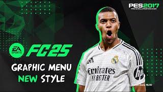 PES 2017 NEW GRAPHIC MENU EA FC 2025 NEW STYLE