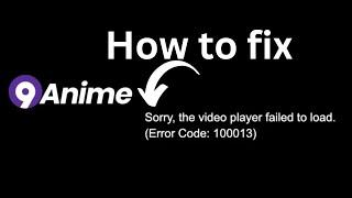 How to fix 9anime error code 100013