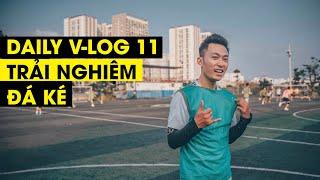 DAILY V-LOG 11 | TRẢI NGHIỆM THỬ XIN ĐÁ BÓNG PHỦI KÉ | Tungage