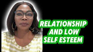 RELATIONSHIP AND LOW SELF ESTEEM