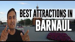 Best Attractions and Places to See in Barnaul , Russia