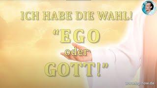 Wir haben die Wahl: "EGO oder GOTT"!  Erfahrung & Erkenntnis mit dem HEILSTROM · Bruno Gröning NOW