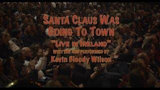 KEVIN BLOODY WILSON - Santa Claus Was Going To Town