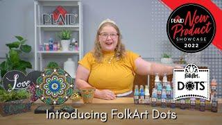 FolkArt Dots - Plaid's 2022 New Product Showcase Session 2