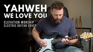 Yahweh We Love You - Elevation Worship - Electric guitar cover (Line 6 Helix)