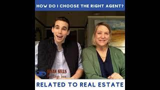 Related To Real Estate - How do you Choose the RIGHT Real Estate Agent for You?