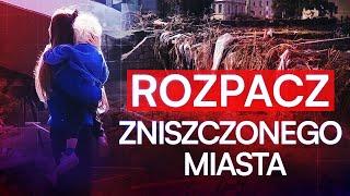 NIE MA JUŻ MIASTA. ROZPACZ MIESZKAŃCÓW. SCENY JAK Z HORRORU