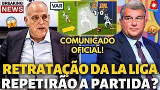 URGENTE! RETRATAÇÃO DA LA LIGA! REPETIRÃO A PARTIDA DO BARÇA CONTRA A REAL SOCIEDAD? NOTÍCIAS BARÇA