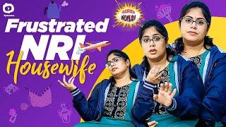 Frustrated NRI Housewife Problems | NRI Problems | Frustrated Woman Sunaina | Khelpedia