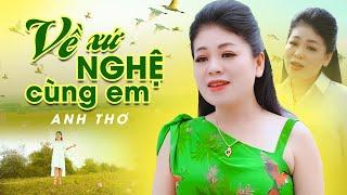 Về Xứ Nghệ Cùng Em - Anh Thơ | Anh có về xứ Nghệ với em không | Official Music Video