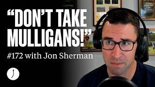 A Beginner's Guide To Playing Tournament Golf | TGJ Podcast 172 with Jon Sherman