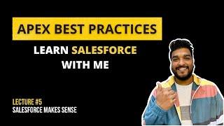 Apex Best Practices | Salesforce Best Practices | Learn Salesforce With Me - Lecture #5