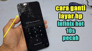 CARA MENGGANTI LAYAR HP INFINIX HOT 10S PECAH