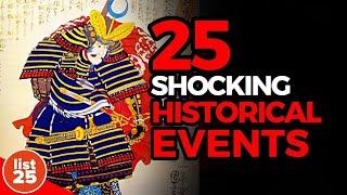 25 Shocking Historical Events You Never Knew Existed