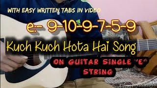 Kuch kuch Hota Hai Song |On Guitar Single 'e' String |Most Romantic Song|With Easy Written Tabs