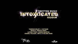 Intoxxicated Riddim Mix - Troyton Music - ( Mixed by Dj Dallar Coin ) January 2018