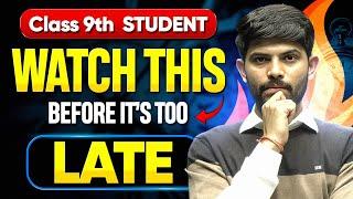 Class 9th - URGENT | Watch This Before it's too LATE !!  | Next Toppers