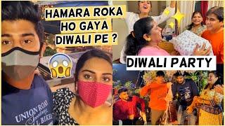 Diwali Party Karne Aaye The, Roka Karke Chale Gaye ?  Choti Diwali Party ! 🪔