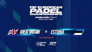  GREAT BRITAIN - ESTONIA  - Tie 3 - Women - FIP EUROPEAN PADEL CHAMPIONSHIPS - Court 2B