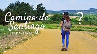 ¿LOGRÉ TERMINAR EL CAMINO DE SANTIAGO? |ETAPA FINAL