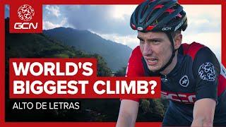 The World's Biggest Climb? | GCN Vs Alto de Letras