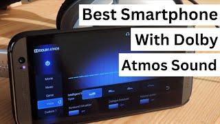 Best Smartphone With Dolby Atmos Sound of 2024