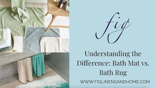 What is the difference between a bath mat and bath rug?