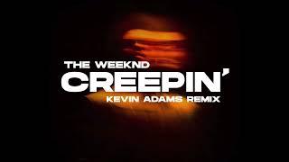 The Weeknd - Creepin' (Kevin Adams Remix)