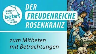 Der Freudenreiche Rosenkranz zum Mitbeten mit Betrachtungen | Deutschland betet Rosenkranz