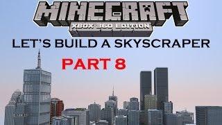 Minecraft - Let's Build a Skyscraper [Part 8]