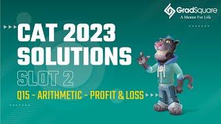 CAT 2023 - QA Slot 2 - Question 15 (Arithmetic) by GradSquare Mentor