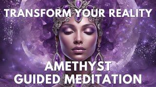 20 Minute Amethyst Guided Meditation | Transform & Transcend Your Reality