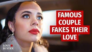 FAMOUS COUPLE FAKES THEIR LOVE | @LoveBusterShow