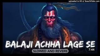 Balaji Achha Lage Se (Slowed And Reverb) Kanhaiya Mittal | Lofi Remix #lofibuds