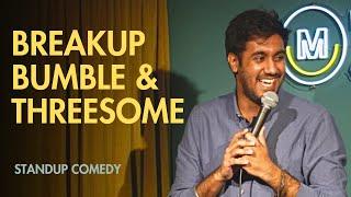 Breakup, Bumble & Threesome | Standup Comedy | Simar Singh