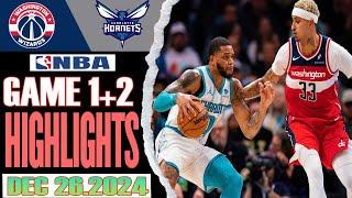 Washington Wizards Vs Charlotte Hornets Game 1st+2nd Highlights Dec 26,2024 NBA Season 2024-25