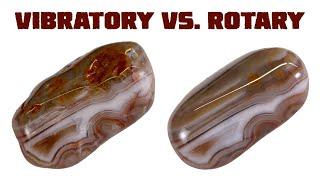 Comparing Rotary and Vibratory Tumbling of Lake Superior Agates