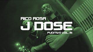 J Dose x Rico Rosa | Fugitivo Vol. 15